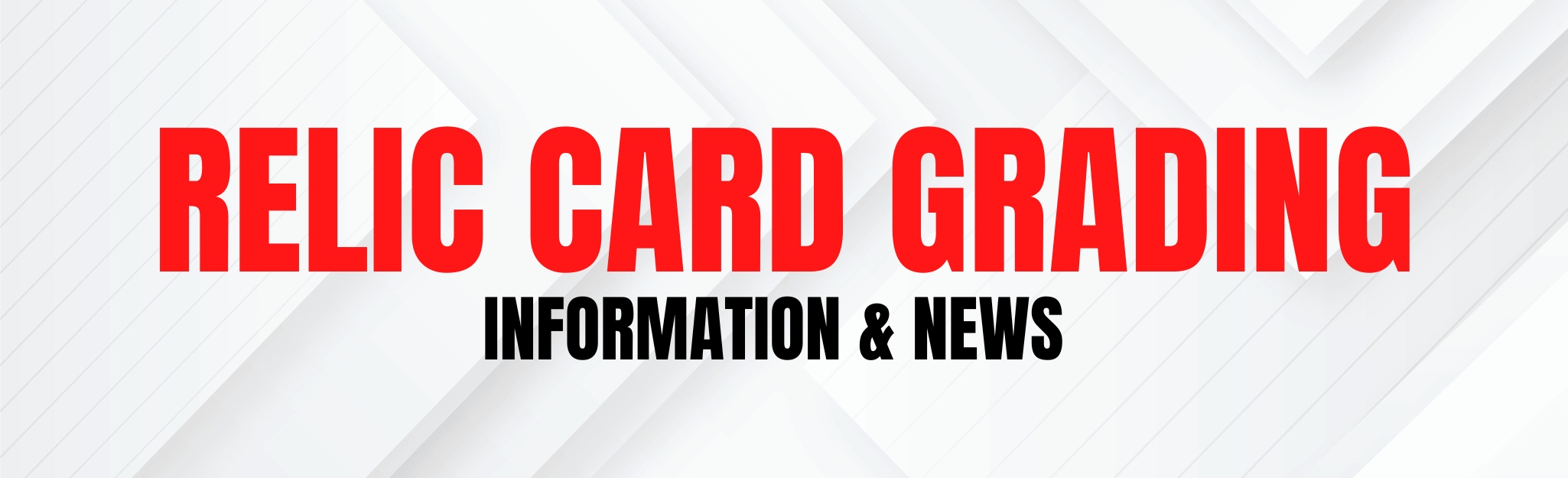 Relic Card Grading News and Information